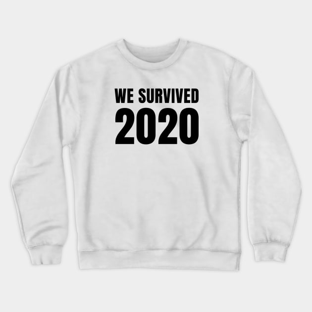 We Survived 2020 Crewneck Sweatshirt by quoteee